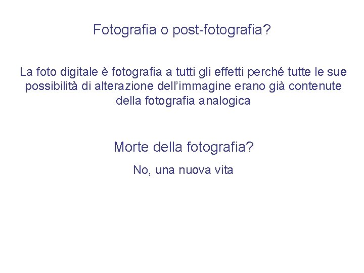 Fotografia o post-fotografia? La foto digitale è fotografia a tutti gli effetti perché tutte Fotografia o post-fotografia? La foto digitale è fotografia a tutti gli effetti perché tutte