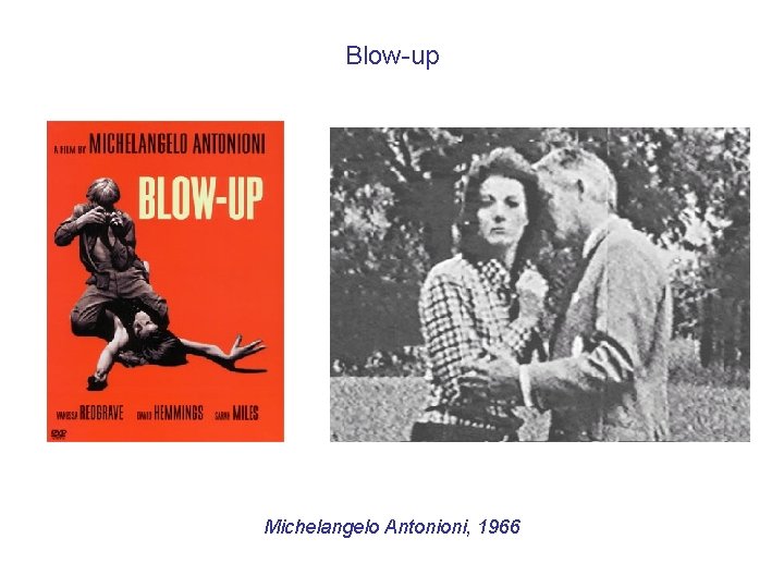 Blow-up Michelangelo Antonioni, 1966 