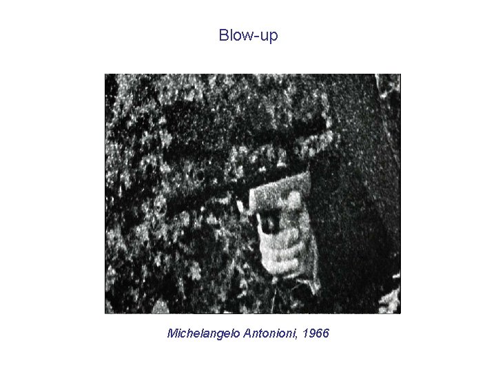 Blow-up Michelangelo Antonioni, 1966 