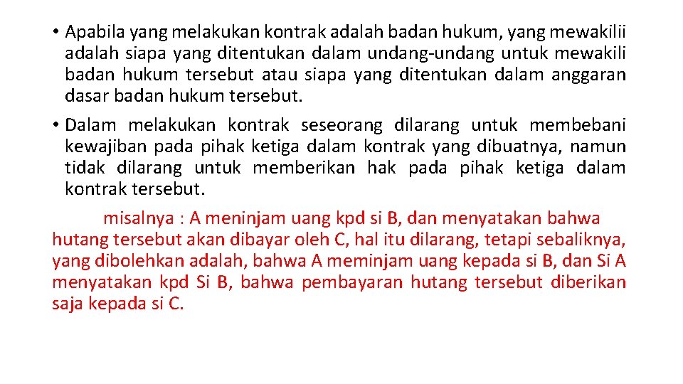  • Apabila yang melakukan kontrak adalah badan hukum, yang mewakilii adalah siapa yang