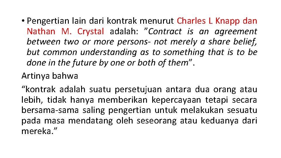  • Pengertian lain dari kontrak menurut Charles L Knapp dan Nathan M. Crystal