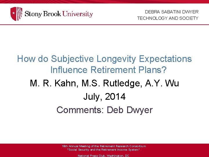 DEBRA SABATINI DWYER TECHNOLOGY AND SOCIETY How do Subjective Longevity Expectations Influence Retirement Plans?