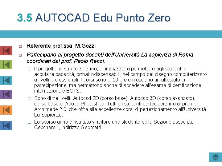 3. 5 AUTOCAD Edu Punto Zero Referente prof. ssa M. Gozzi Partecipano al progetto