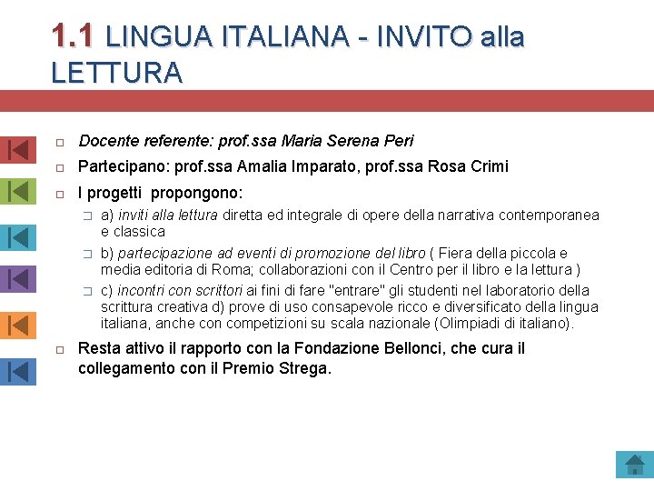 1. 1 LINGUA ITALIANA - INVITO alla LETTURA Docente referente: prof. ssa Maria Serena