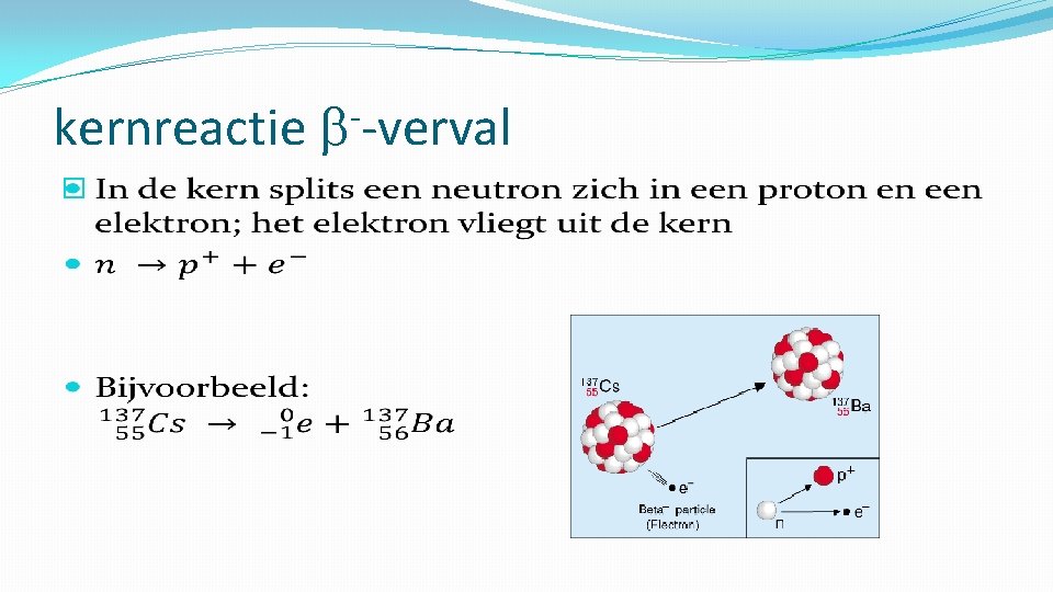 kernreactie � -verval 