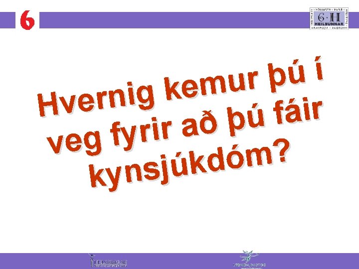 í ú þ r u m e k g i n r Hve r
