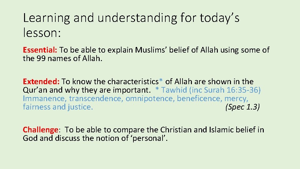 Learning and understanding for today’s lesson: Essential: To be able to explain Muslims’ belief Learning and understanding for today’s lesson: Essential: To be able to explain Muslims’ belief