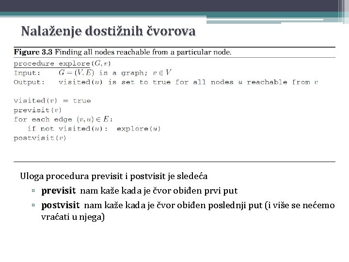 Nalaženje dostižnih čvorova Uloga procedura previsit i postvisit je sledeća ▫ previsit nam kaže