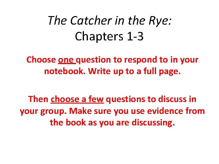 The Catcher in the Rye: Chapters 1 -3 Choose one question to respond to