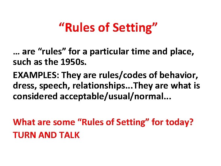 “Rules of Setting” … are “rules” for a particular time and place, such as