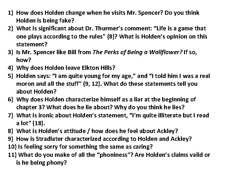 1) How does Holden change when he visits Mr. Spencer? Do you think Holden