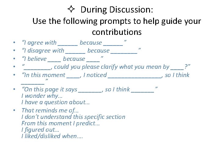 ² During Discussion: Use the following prompts to help guide your contributions “I agree