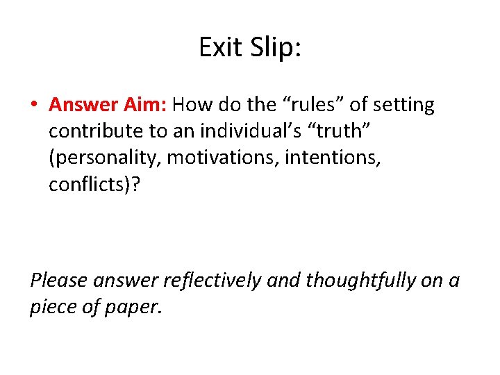 Exit Slip: • Answer Aim: How do the “rules” of setting contribute to an