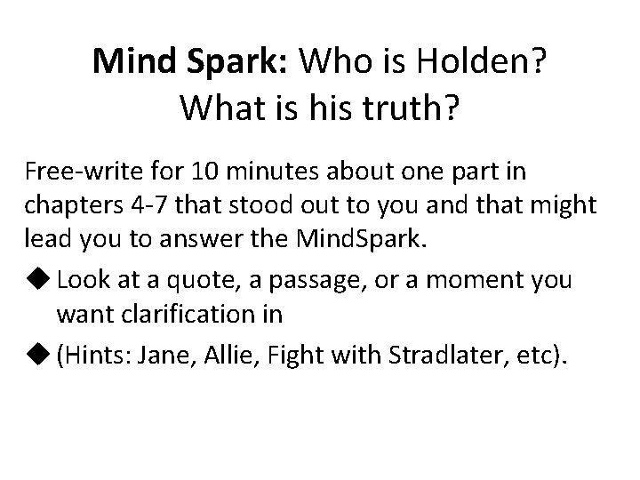 Mind Spark: Who is Holden? What is his truth? Free-write for 10 minutes about