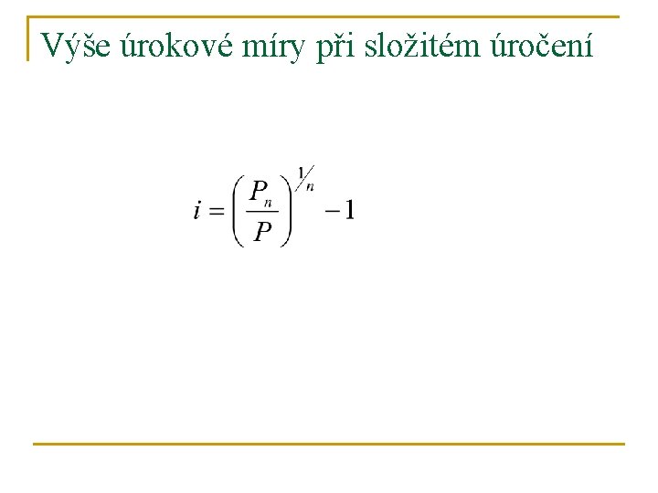 Výše úrokové míry při složitém úročení 