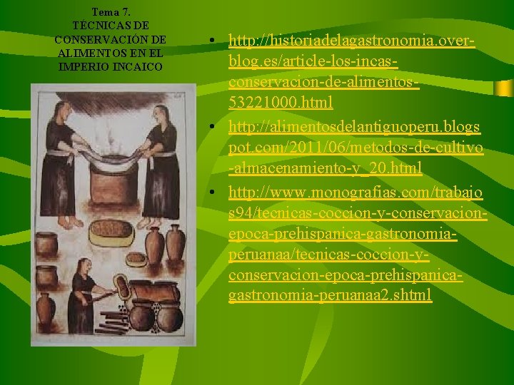 Tema 7. TÉCNICAS DE CONSERVACIÓN DE ALIMENTOS EN EL IMPERIO INCAICO • http: //historiadelagastronomia.