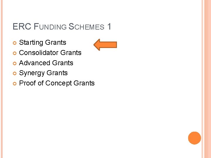 ERC FUNDING SCHEMES 1 Starting Grants Consolidator Grants Advanced Grants Synergy Grants Proof of