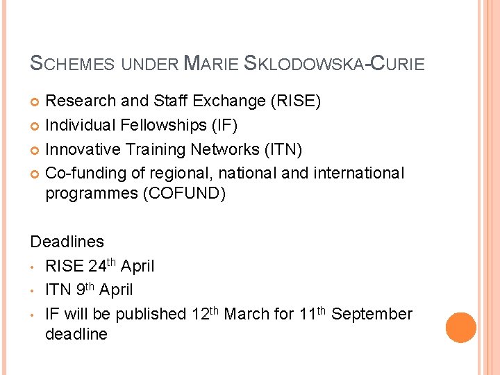 SCHEMES UNDER MARIE SKLODOWSKA-CURIE Research and Staff Exchange (RISE) Individual Fellowships (IF) Innovative Training