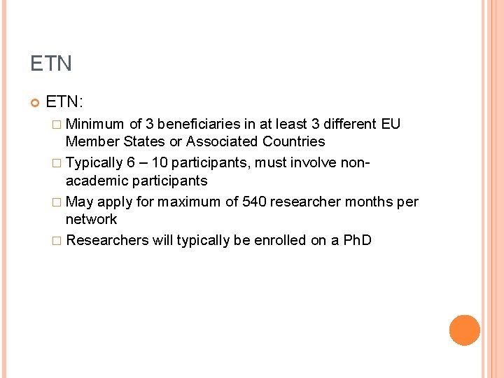 ETN ETN: � Minimum of 3 beneficiaries in at least 3 different EU Member