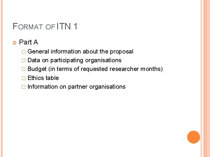 FORMAT OF ITN 1 Part A � General information about the proposal � Data