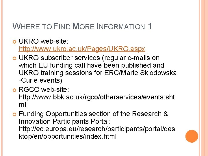 WHERE TO FIND MORE INFORMATION 1 UKRO web-site: http: //www. ukro. ac. uk/Pages/UKRO. aspx