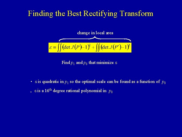 Finding the Best Rectifying Transform change in local area Find p 1 and p