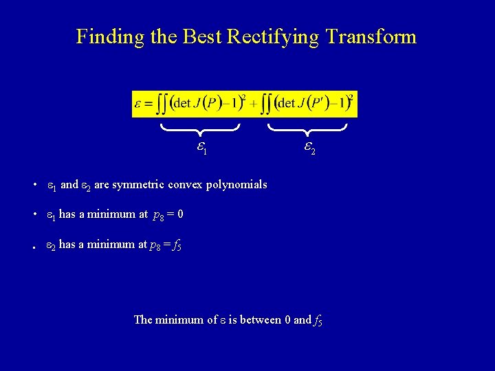 Finding the Best Rectifying Transform e 1 e 2 • e 1 and e
