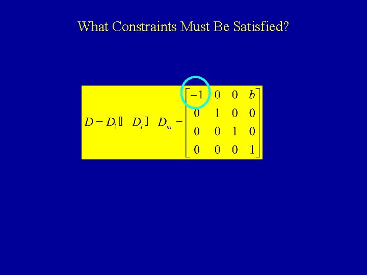 What Constraints Must Be Satisfied? 