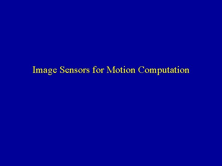 Image Sensors for Motion Computation 