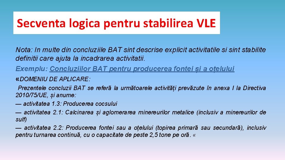 Secventa logica pentru stabilirea VLE Nota: In multe din concluziile BAT sint descrise explicit