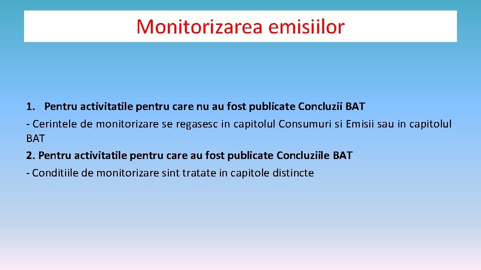 Monitorizarea emisiilor 1. Pentru activitatile pentru care nu au fost publicate Concluzii BAT -