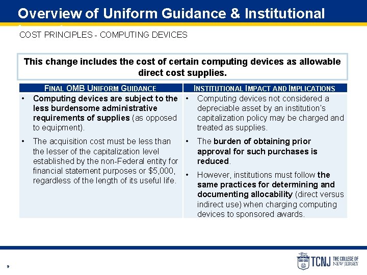 Overview of Uniform Guidance & Institutional Impact COST PRINCIPLES - COMPUTING DEVICES This change