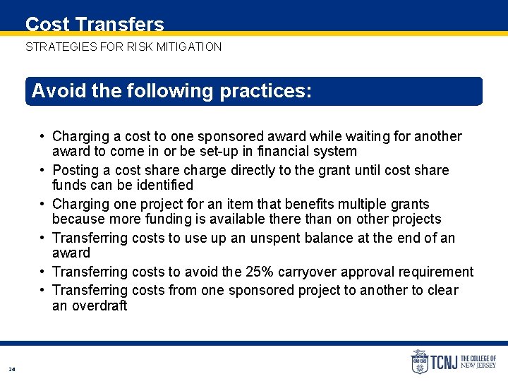 Cost Transfers STRATEGIES FOR RISK MITIGATION Avoid the following practices: • Charging a cost