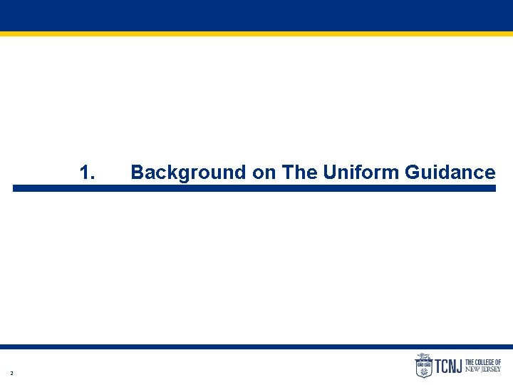 1. 2 Background on The Uniform Guidance 