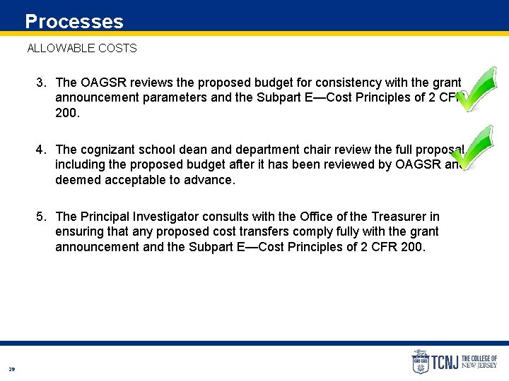 Processes ALLOWABLE COSTS 3. The OAGSR reviews the proposed budget for consistency with the