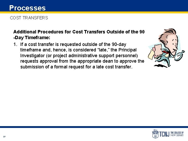 Processes COST TRANSFERS Additional Procedures for Cost Transfers Outside of the 90 -Day Timeframe: