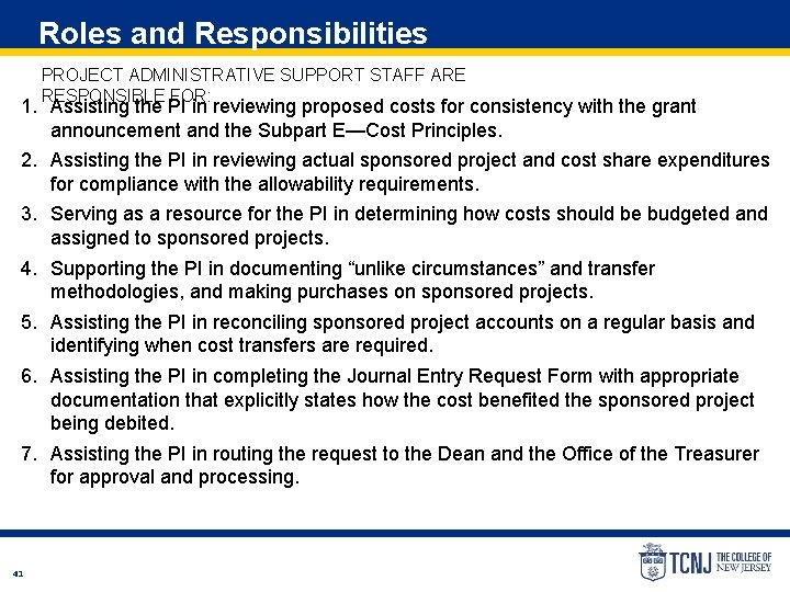 Roles and Responsibilities PROJECT ADMINISTRATIVE SUPPORT STAFF ARE RESPONSIBLE FOR: 1. Assisting the PI