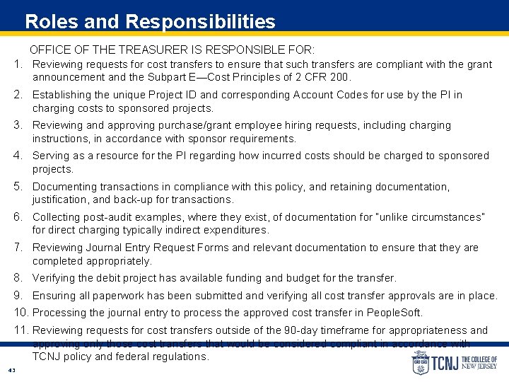 Roles and Responsibilities OFFICE OF THE TREASURER IS RESPONSIBLE FOR: 1. Reviewing requests for