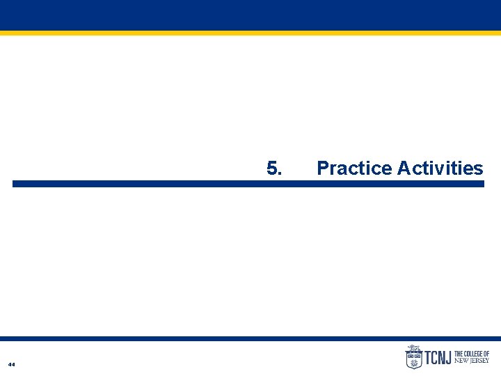 5. 44 Practice Activities 