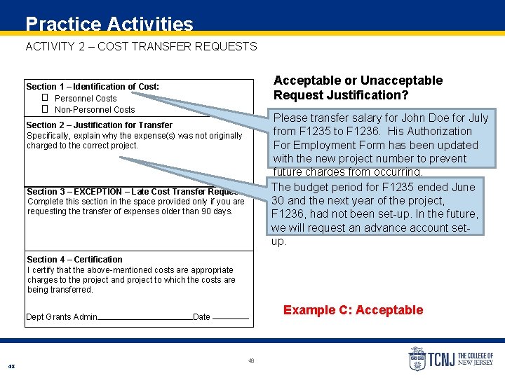 Practice Activities ACTIVITY 2 – COST TRANSFER REQUESTS Acceptable or Unacceptable Request Justification? Section