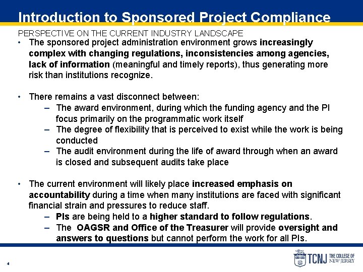 Introduction to Sponsored Project Compliance PERSPECTIVE ON THE CURRENT INDUSTRY LANDSCAPE • The sponsored