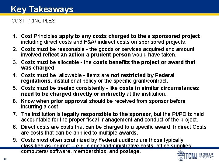 Key Takeaways COST PRINCIPLES 1. Cost Principles apply to any costs charged to the