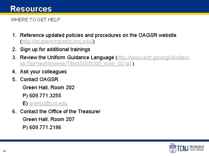 Resources WHERE TO GET HELP 1. Reference updated policies and procedures on the OAGSR