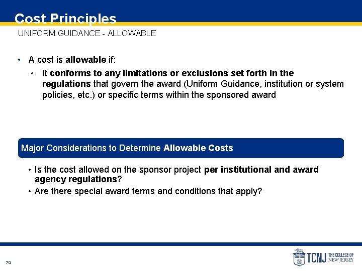 Cost Principles UNIFORM GUIDANCE - ALLOWABLE • A cost is allowable if: • It