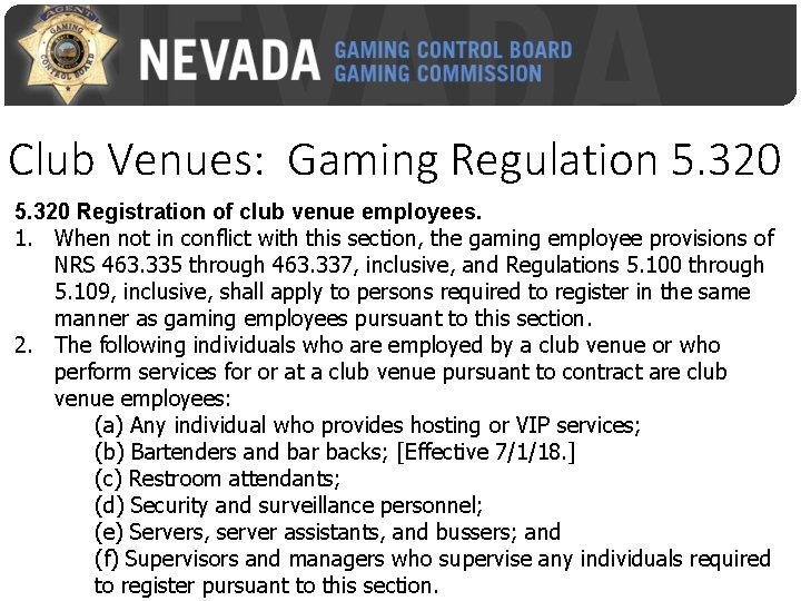 Club Venues: Gaming Regulation 5. 320 Registration of club venue employees. 1. When not