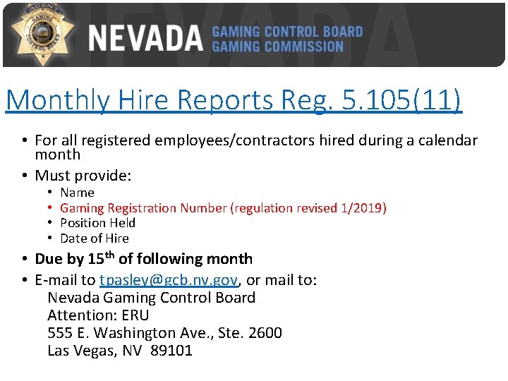Monthly Hire Reports Reg. 5. 105(11) • For all registered employees/contractors hired during a