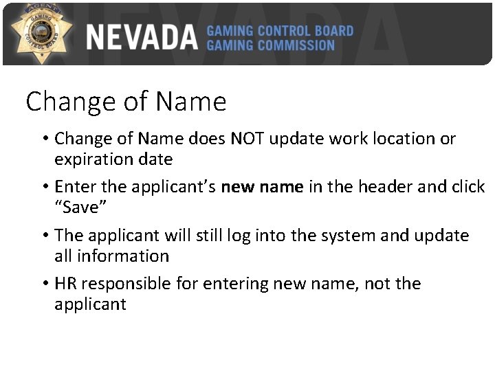 Change of Name • Change of Name does NOT update work location or expiration
