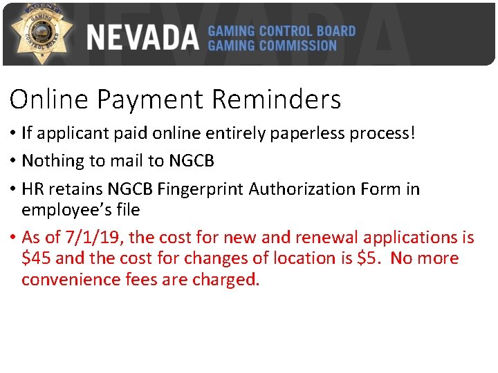 Online Payment Reminders • If applicant paid online entirely paperless process! • Nothing to