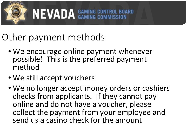 Other payment methods • We encourage online payment whenever possible! This is the preferred