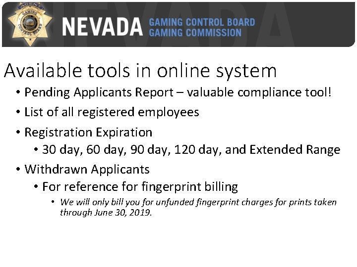 Available tools in online system • Pending Applicants Report – valuable compliance tool! •